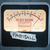 Fastball - The Help Machine '2019