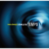 Yves Leveille - Lechelle du temps '2022