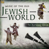 The Burning Bush - Music of the Old Jewish World '2003
