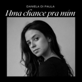 Daniela Di Paula - Uma Chance Pra Mim '2026