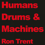 Ron Trent - Drums '2017