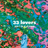 33 Lovers - Am I In A Dream '2026