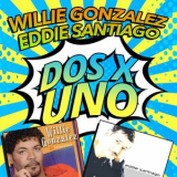 Willie Gonzalez - Dos X Uno '2017