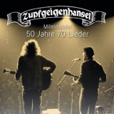 Zupfgeigenhansel - 50 Jahre 70 Lieder (Miteinander) '2022