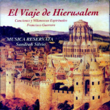 Musica Reservata - El Viaje De Hierusalem. Canciones Y Villanescas Espirituales, Francisco Guerrero '2020