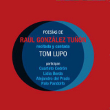 Varios Artistas - Poesías de Raúl González Tuñón - Recitada y Cantada '2015