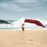 Antiskeptic - Stare Down the Ocean '2014