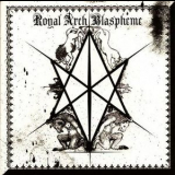 The Royal Arch Blaspheme - II '2009