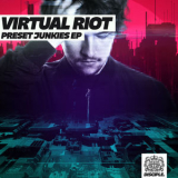 Virtual Riot - Preset Junkies EP '2018