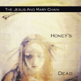 The Jesus and Mary Chain - Honey's Dead '2006