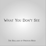 Preston Reed - What You Don't See '2019