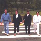 Wonderwall - Delicate Balance '2007
