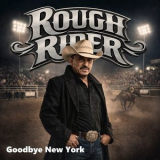 Rough Rider - Goodbye New York '2026