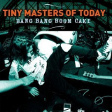 Tiny Masters Of Today - Bang Bang Boom Cake '2007