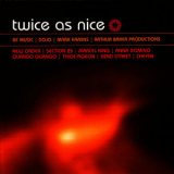 Various - Twice As Nice : Be Music / Dojo / Kamins / Baker Productions '2004