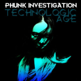 Phunk Investigation - Technologic Age '2016