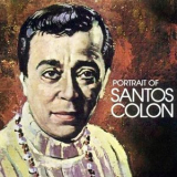 Santos Colon - A Portrait Of Santos '1968