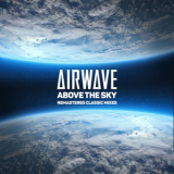 Airwave - Above The Sky - Remastered Classic Mixes '2022