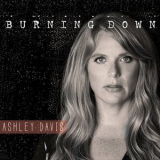 Ashley Davis - Burning Down '2018