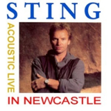 Sting - Acoustic Live In Newcastle '1991