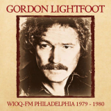 Gordon Lightfoot - Live At WIOQ-FM, Philadelphia, 1979-1980 (Remastered) '2015