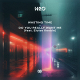 NEO - Wasting Time / Do You Really Want Me '2024