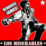 Los Miserables - Rendirse Jamás '1999