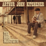 Arthur John Kitchener - The Hobo Manifesto (Remastered) '2026