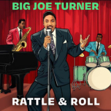 Big Joe Turner - Rattle & Roll '2025