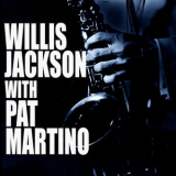 Willis Jackson - Willis Jackson With Pat Martino '2018