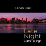 Lorian Blue - Late Night Guitar Lounge '2026