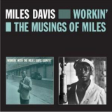 Miles Davis - Workin' With the Miles Davis Quintet / The Musings of Miles '1954