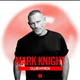 Mark Knight - Club Hyrox (DJ Mix) '2026