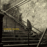 Samuel Hanes - What Is..? '2026