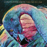 Christopher Cross - Take Me As I Am '2017