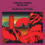 Gordon Grdina - Martian Kitties '2025