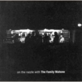 The Family Mahone - On The Razzle With The Family Mahone '2002