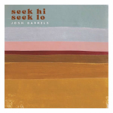 josh garrels - Seek Hi Seek Lo '2024
