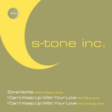 S-tone Inc - Zona Norte / I Can't Keep Up with Your Love (Remixes) '2018