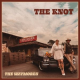 The Waymores - The Knot '2026