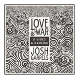 josh garrels - Love & War B-Sides & Remixes '2024