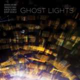 Gordon Grdina - Ghost Lights '2017
