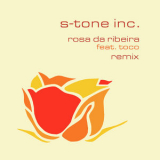 S-tone Inc - Rosa da Ribeira (Remix) '2021