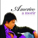 Americo - A Morir '2008