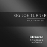 Big Joe Turner - The Silverline 1 - Rocks in My Bed '2008