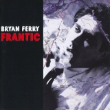 Bryan Ferry - Frantic '2002