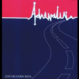 Adrenalin - Don't Be Lookin' Back '1983