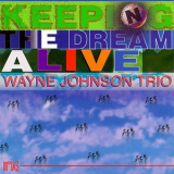 Wayne Johnson Trio - Keeping the Dream Alive '1993