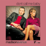 Madison Avenue - Don't Call Me Baby '1999
