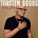 Torsten Goods - Soul Deep '2025